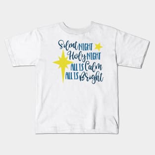 Silent Night, Holy night, All is calm, All is bright Kids T-Shirt